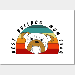 Best bulldog mom ever Posters and Art